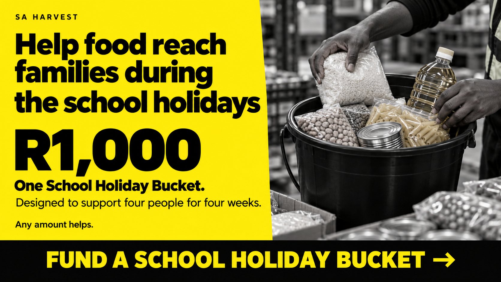 Hands packing food into a black bucket beside the message: “R1,000 funds one School Holiday Bucket, designed to support four people for four weeks. Any amount helps.” Fund a School Holiday Bucket.